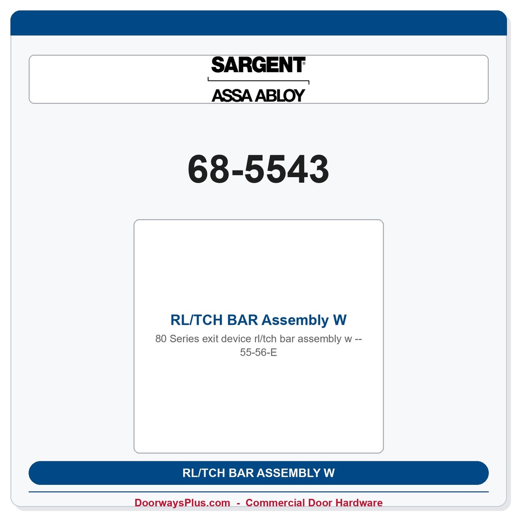 Sargent 68-5543 RL/TCH BAR Assembly W 55-56-E