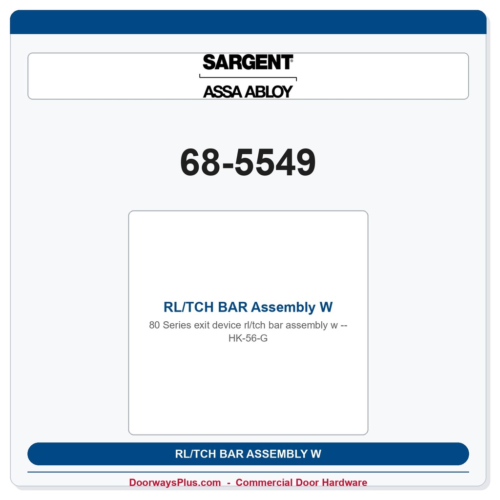 Sargent 68-5549 RL/TCH BAR Assembly W HK-56-G