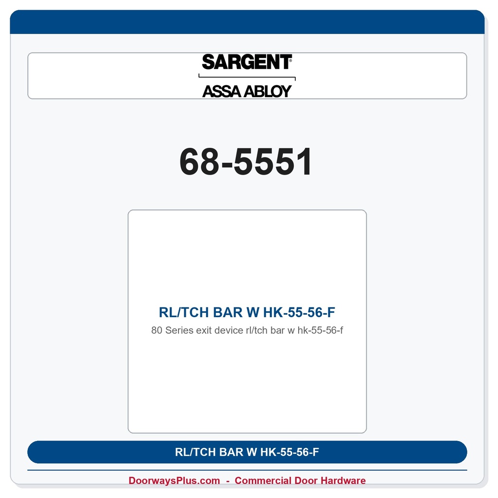 Sargent 68-5551 RL/TCH BAR W HK-55-56-F