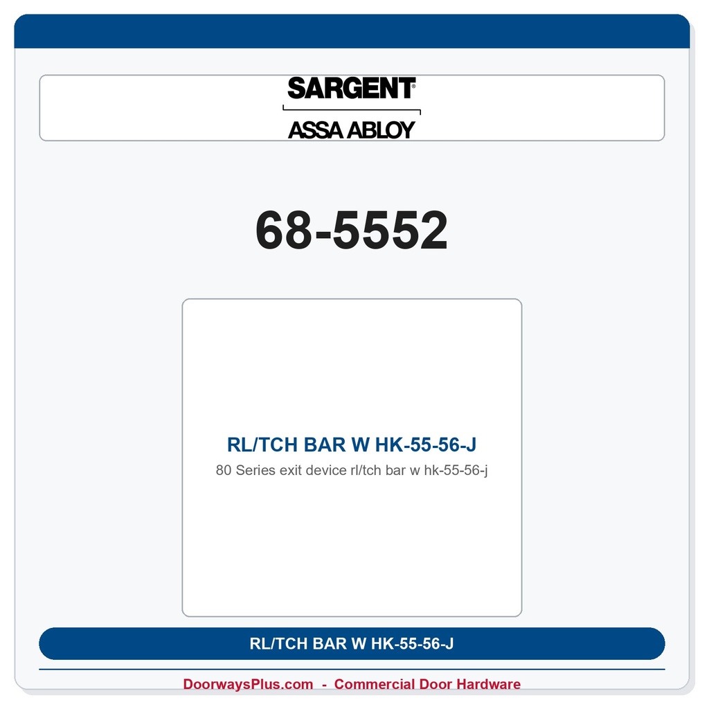 Sargent 68-5552 RL/TCH BAR W HK-55-56-J