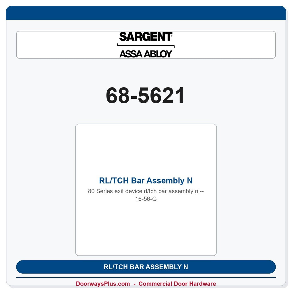 Sargent 68-5621 RL/TCH Bar Assembly N 16-56-G