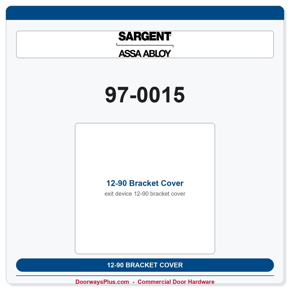 Sargent 97-0015 12-90 Bracket Cover