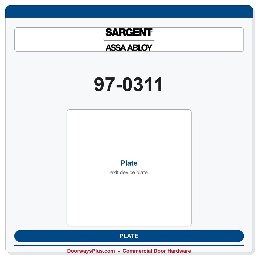 Sargent 97-0311 Plate — OEM 80 Series Exit Device Replacement Part