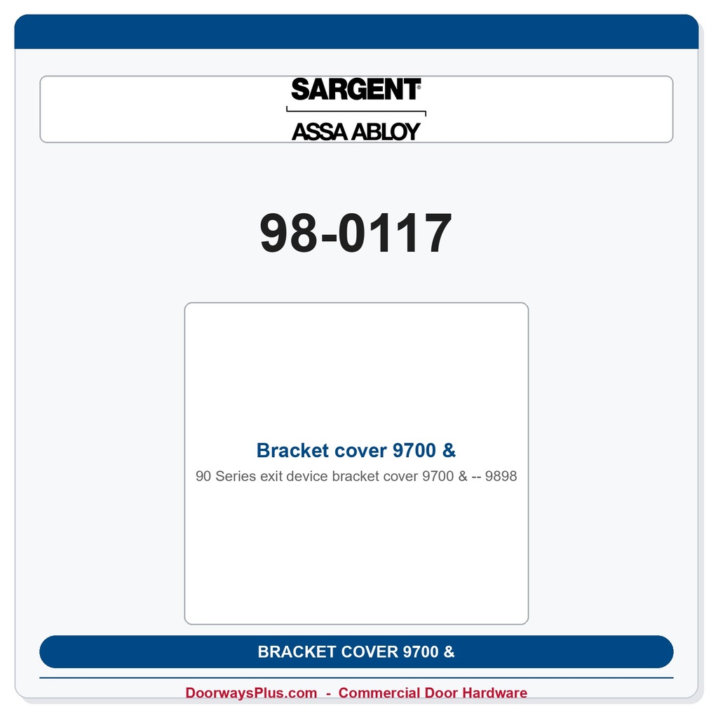 Sargent 98-0117 Bracket cover 9700 & 9898