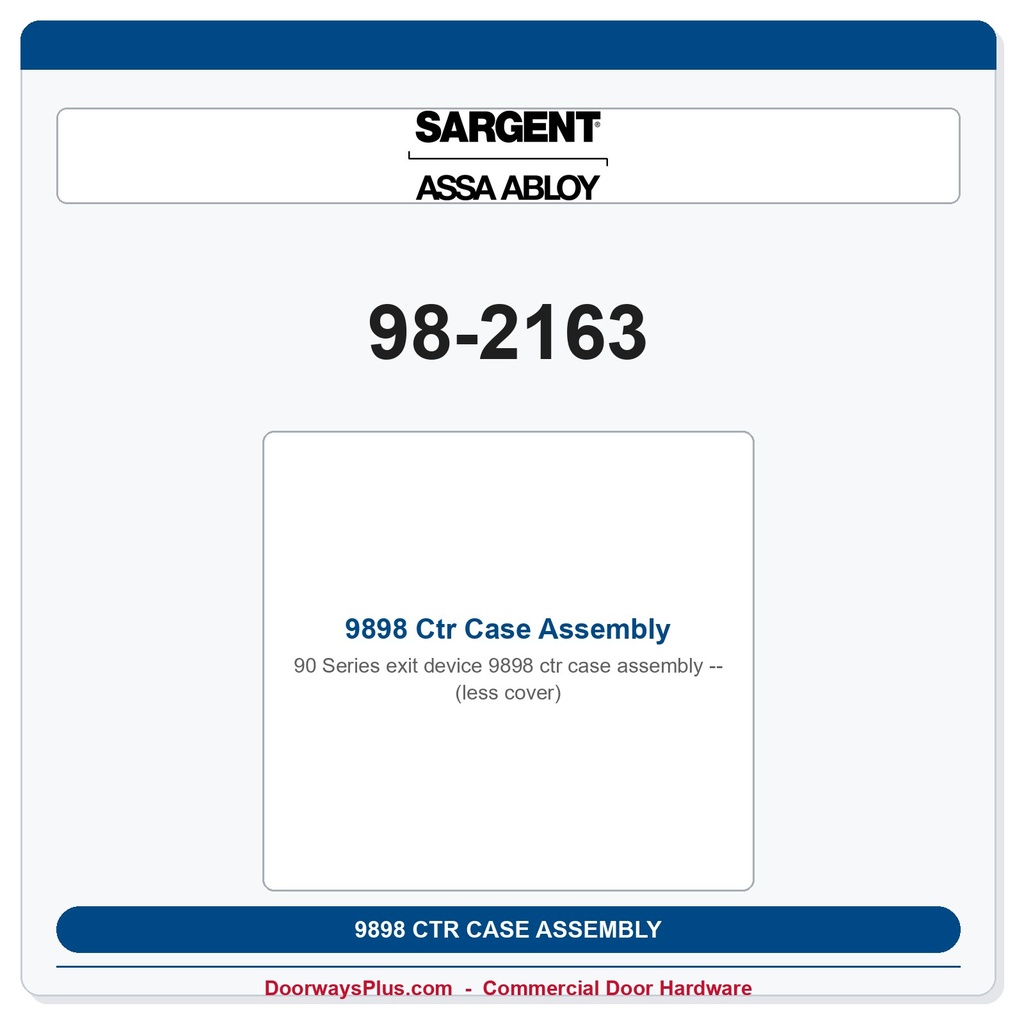 Sargent 98-2163 9898 Ctr Case Assembly (less cover)