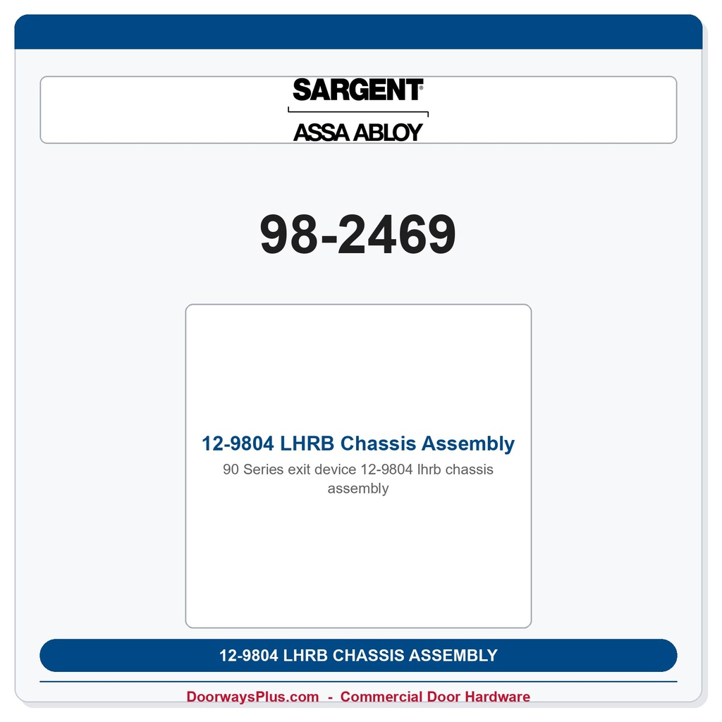 Sargent 98-2469 12-9804 LHRB Chassis Assembly