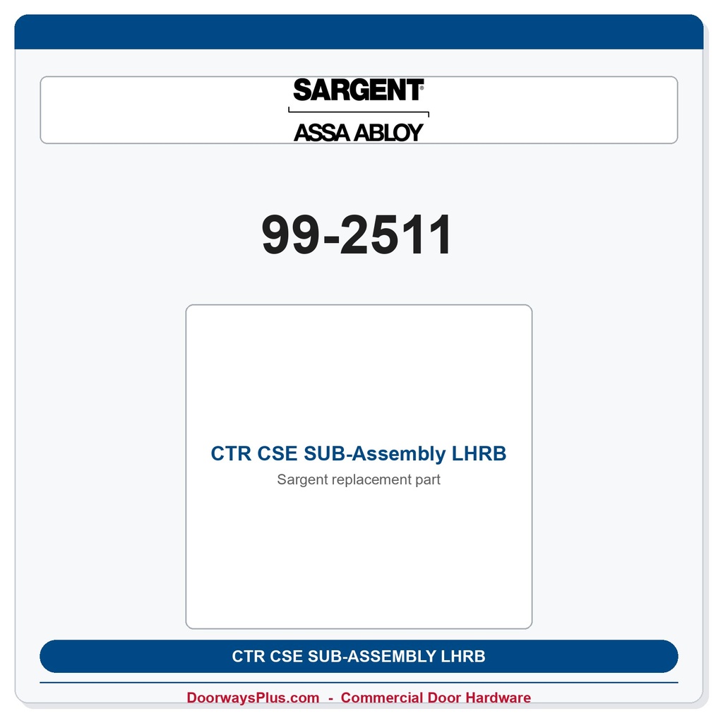 Sargent 99-2511 CTR CSE SUB-Assembly LHRB