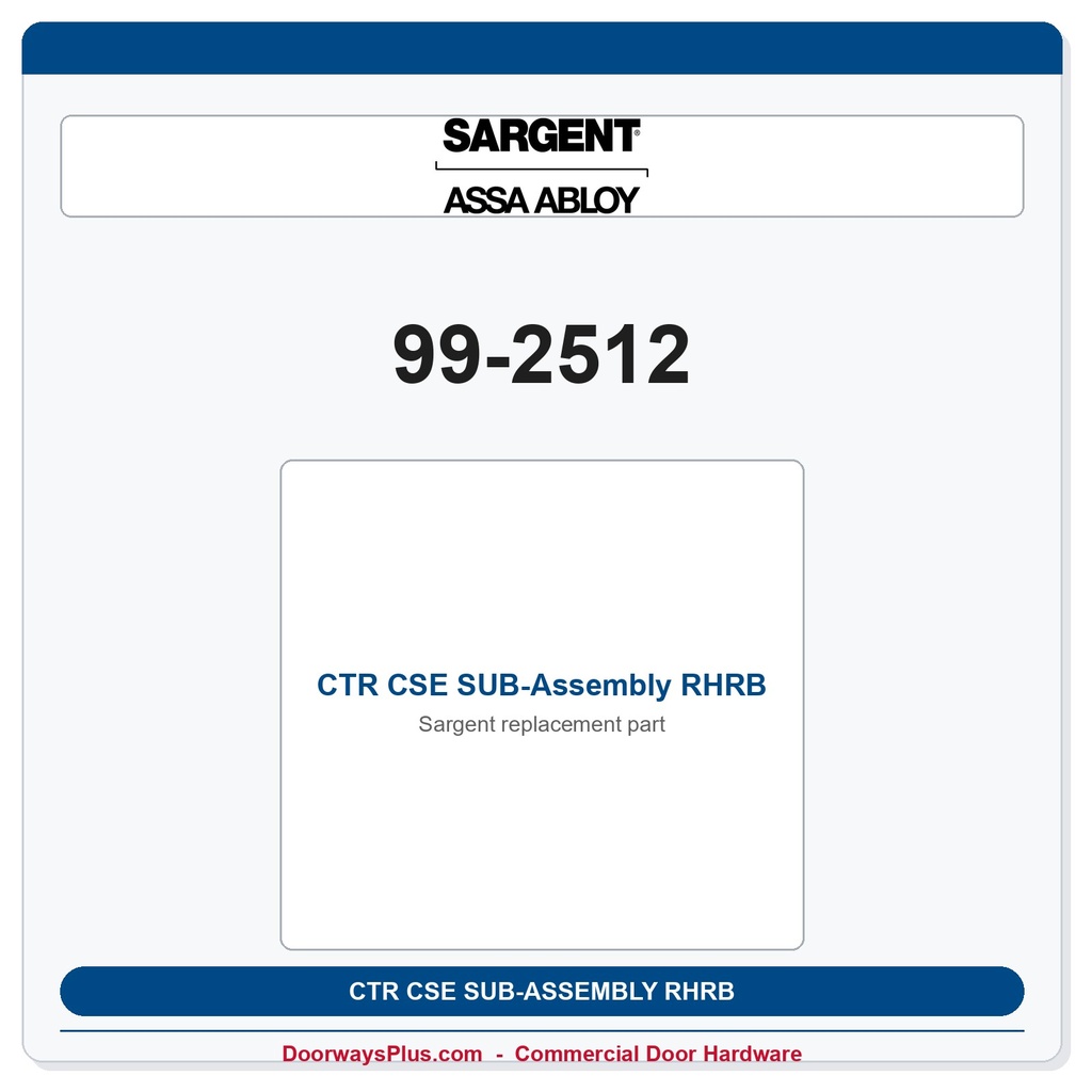 Sargent 99-2512 CTR CSE SUB-Assembly RHRB