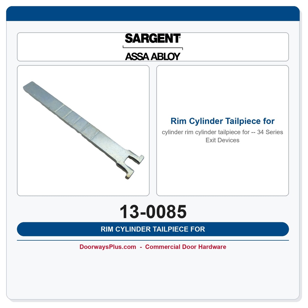 Sargent 13-0085 Rim Cylinder Tailpiece for 34 Series Exit Devices