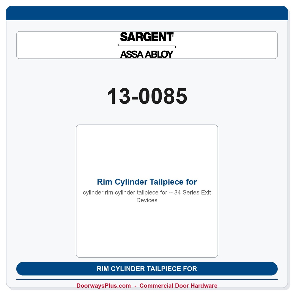 Sargent 13-0085 Rim Cylinder Tailpiece for 34 Series Exit Devices