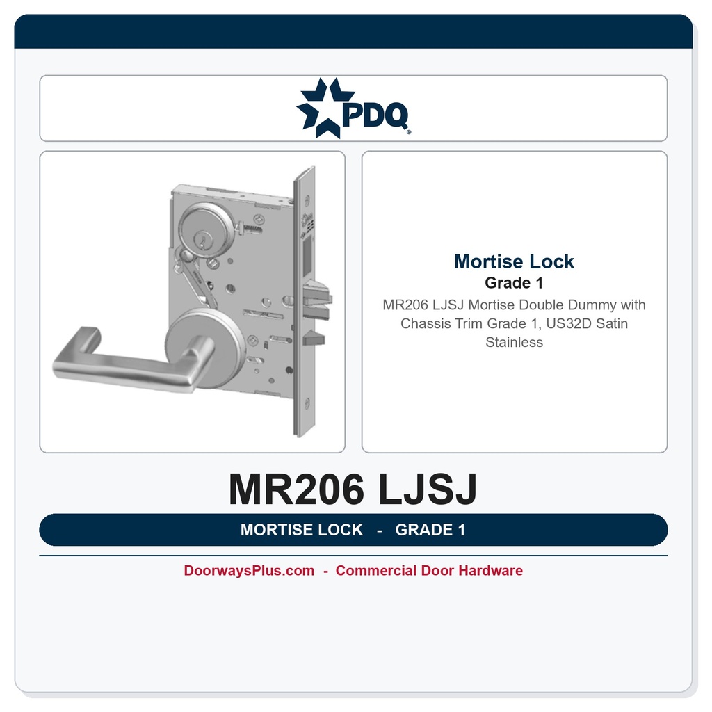 PDQ MR206 LJSJ Mortise Double Dummy with Chassis Trim – Grade 1, US32D Satin Stainless