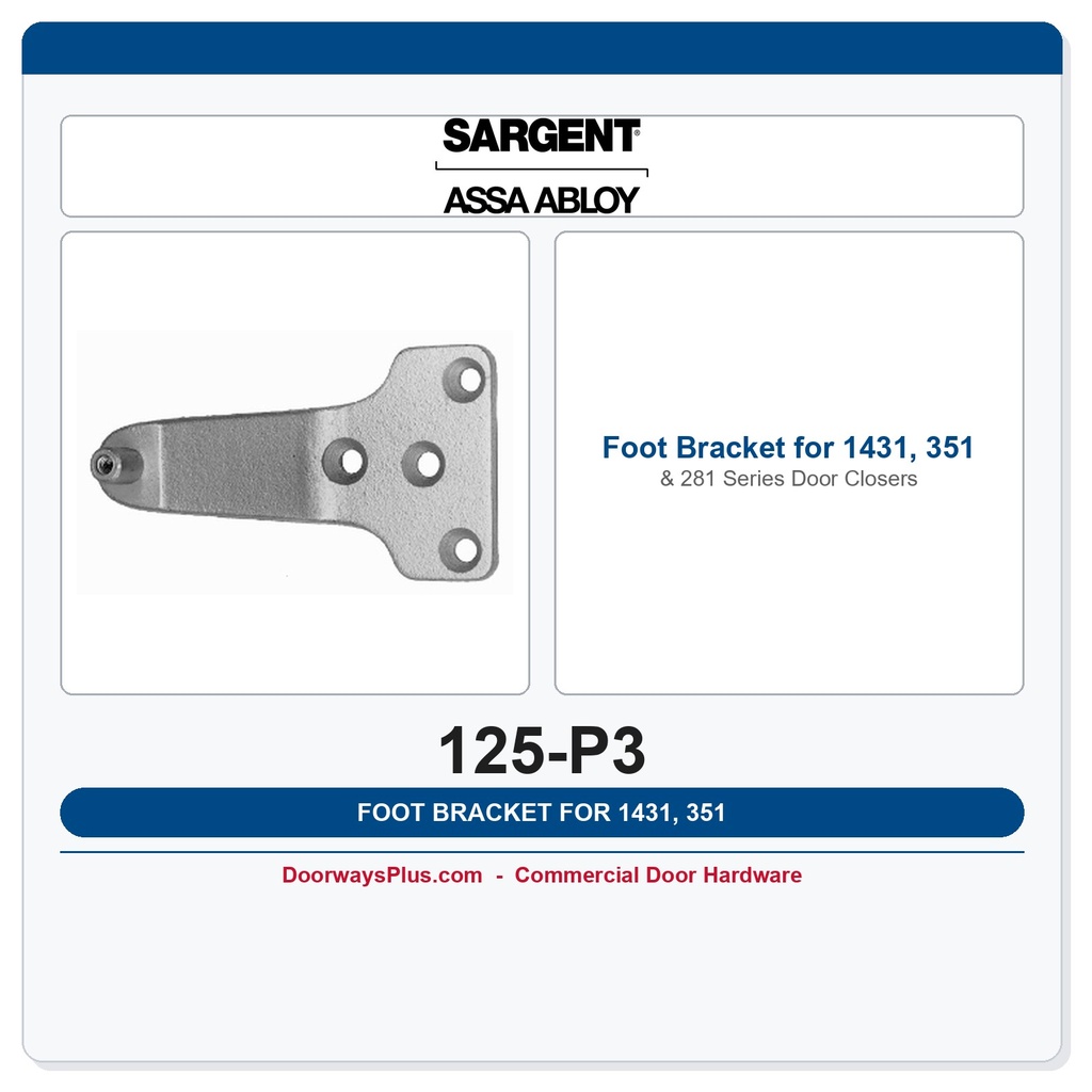 Sargent 125-P3 Foot Bracket for 1431, 351 & 281 Series Door Closers