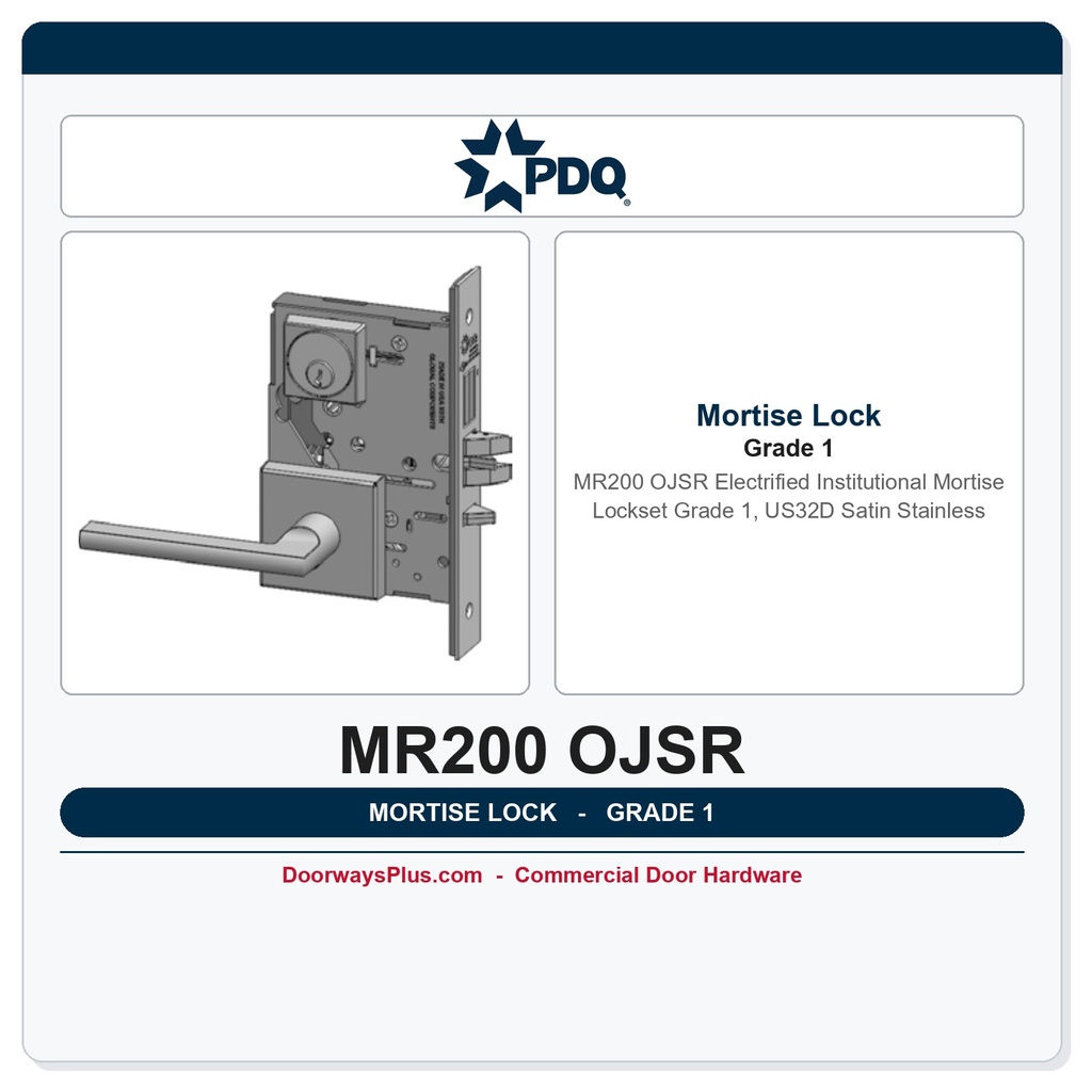PDQ MR200 OJSR Electrified Institutional Mortise Lockset – Grade 1, US32D Satin Stainless