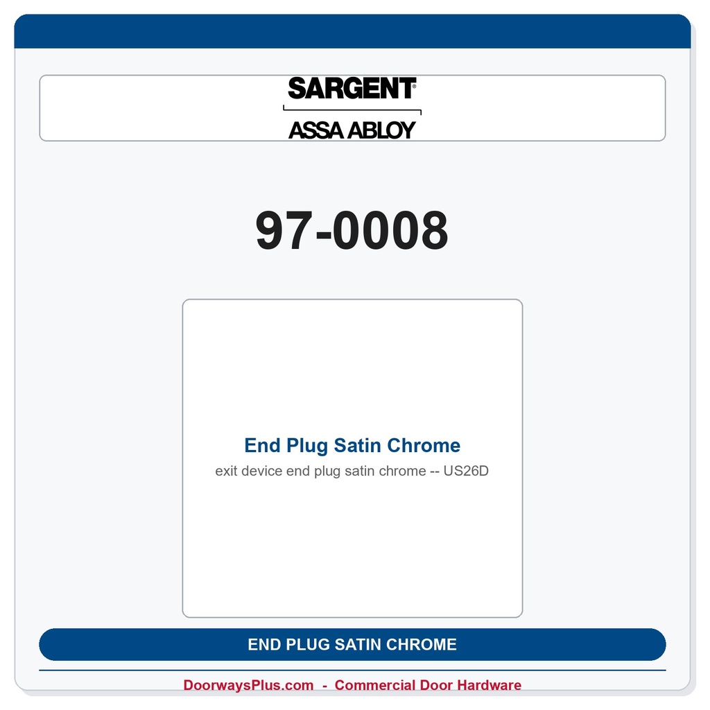 Sargent 97-0008 End Plug Satin Chrome US26D | 90 Series Exit Device