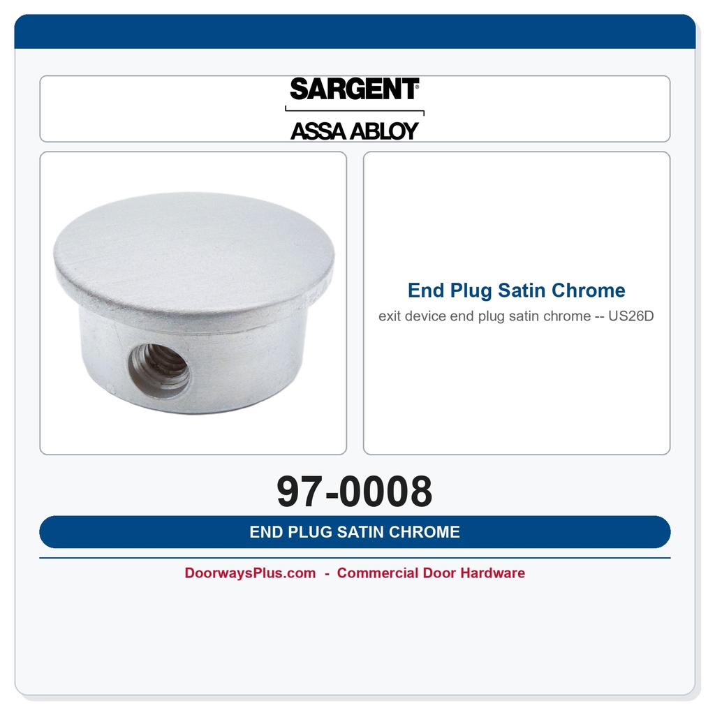 Sargent 97-0008 End Plug Satin Chrome US26D | 90 Series Exit Device