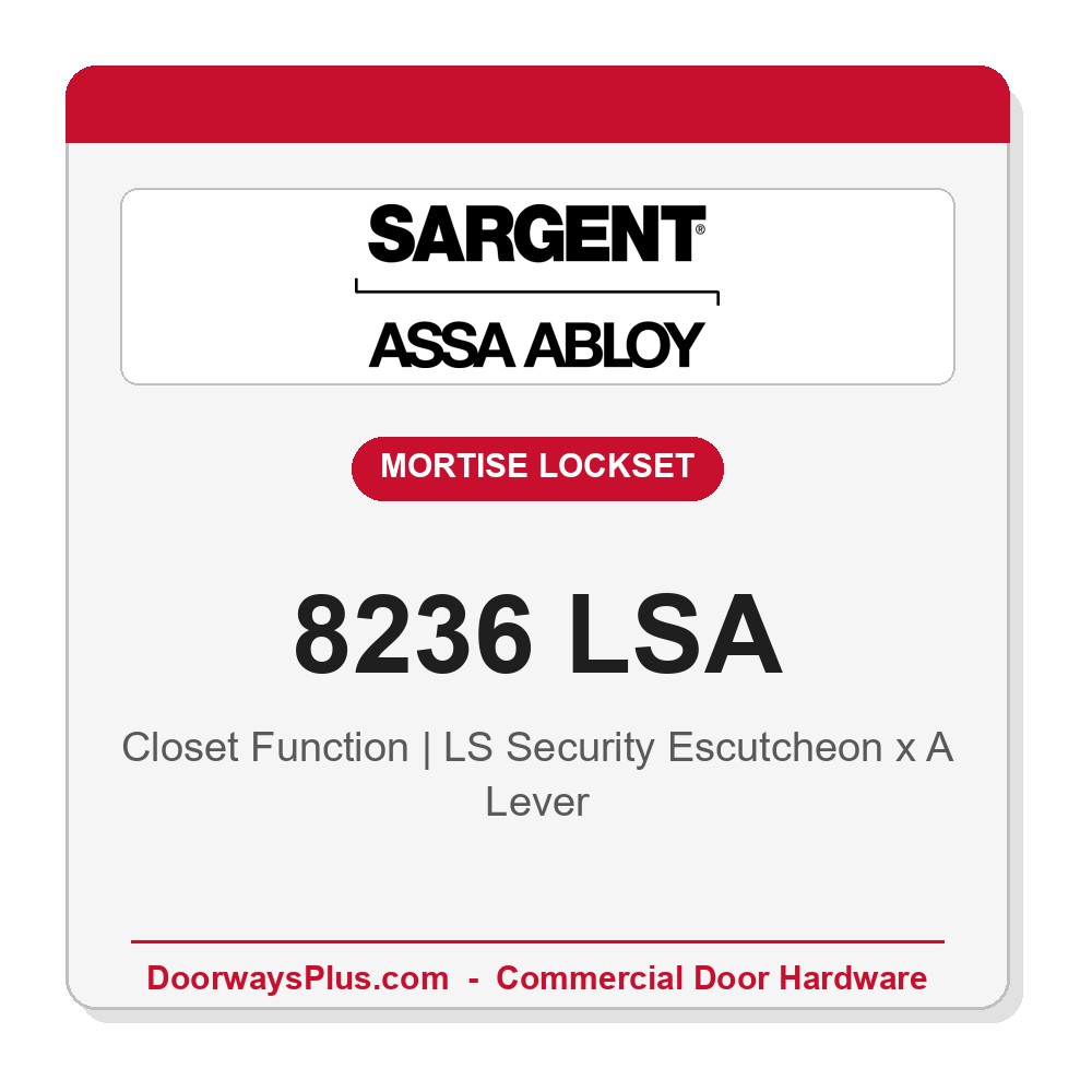 Sargent 8236 LSA Trim Closet Mortise Lockset | LA Keyway, Grade 1 Commercial