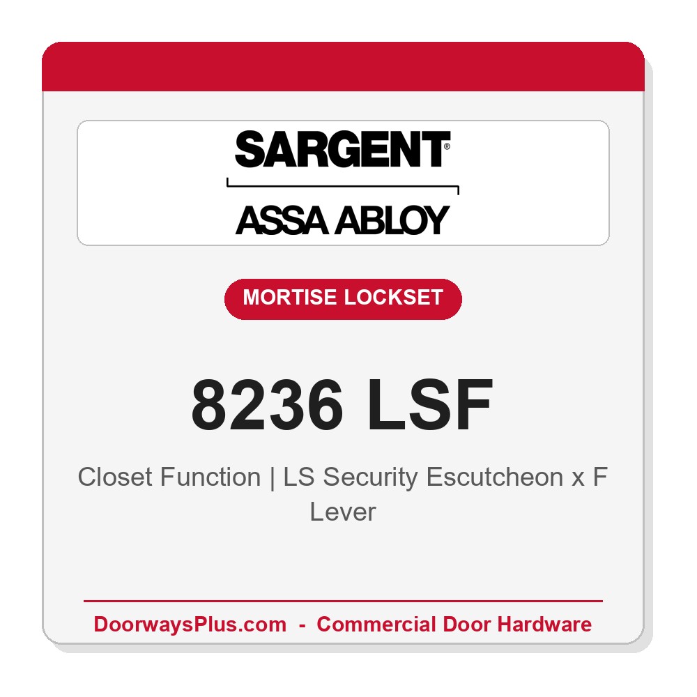 Sargent 8236 LSF Trim Closet Mortise Lockset | LA Keyway, Grade 1 Commercial