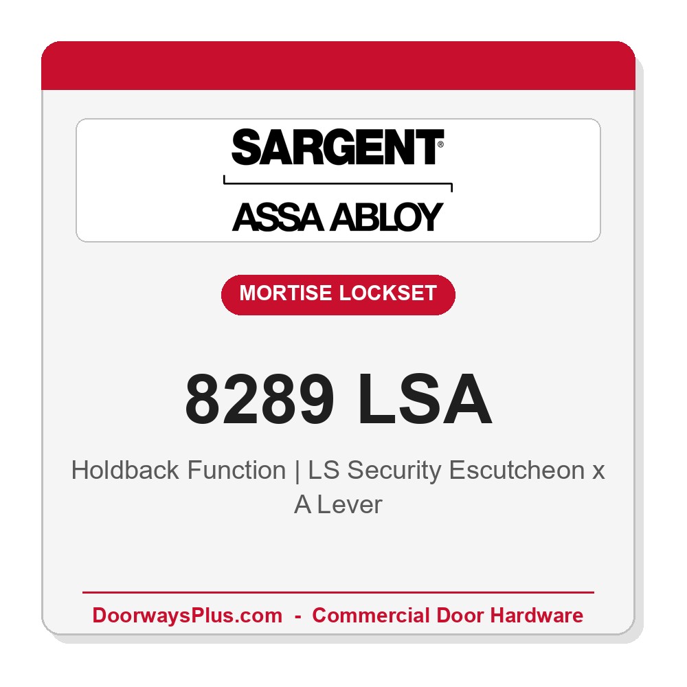 Sargent 8289 LSA Trim Holdback Mortise Lockset | LA Keyway, Grade 1 Commercial