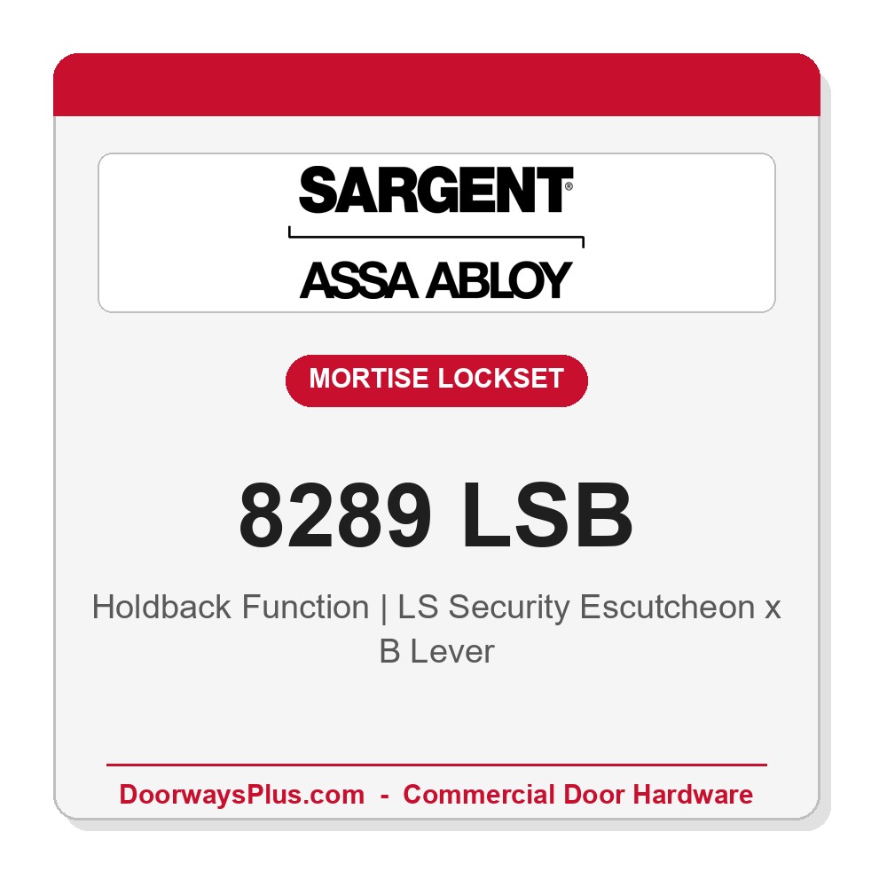 Sargent 8289 LSB Trim Holdback Mortise Lockset | LA Keyway, Grade 1 Commercial