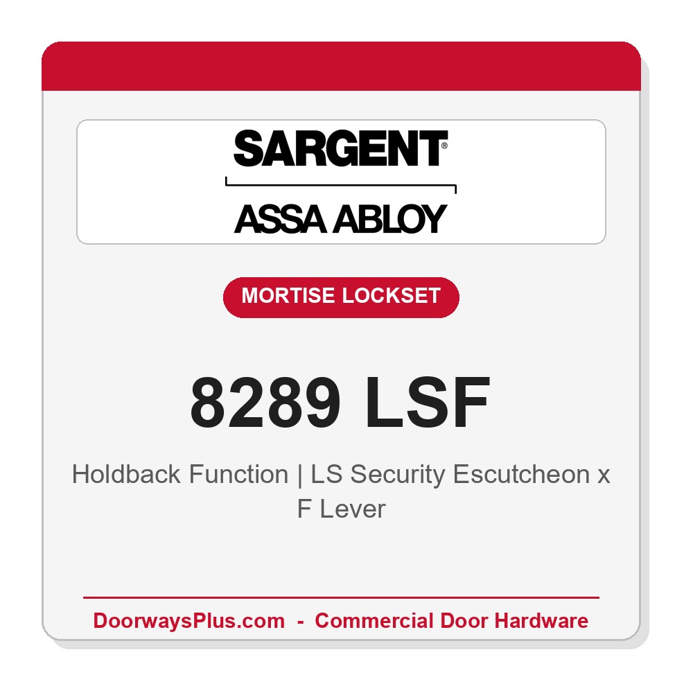 Sargent 8289 LSF Trim Holdback Mortise Lockset | LA Keyway, Grade 1 Commercial