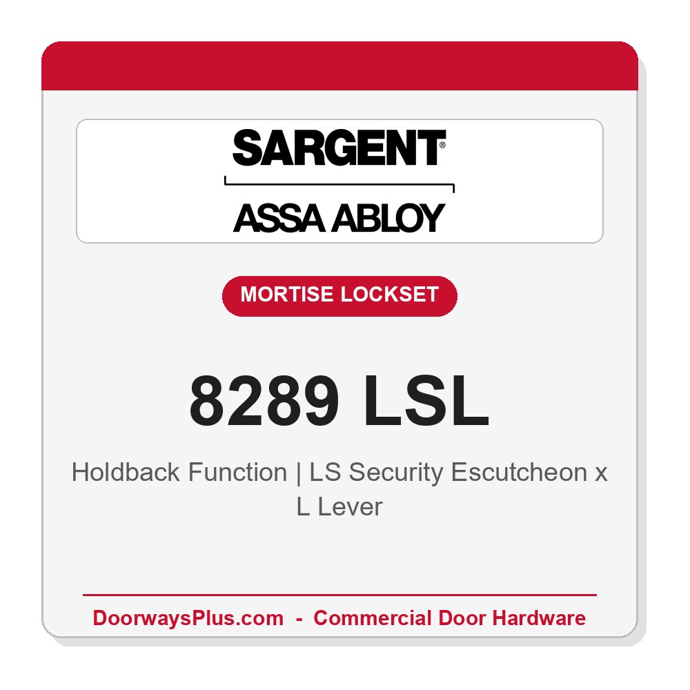 Sargent 8289 LSL Trim Holdback Mortise Lockset | LA Keyway, Grade 1 Commercial
