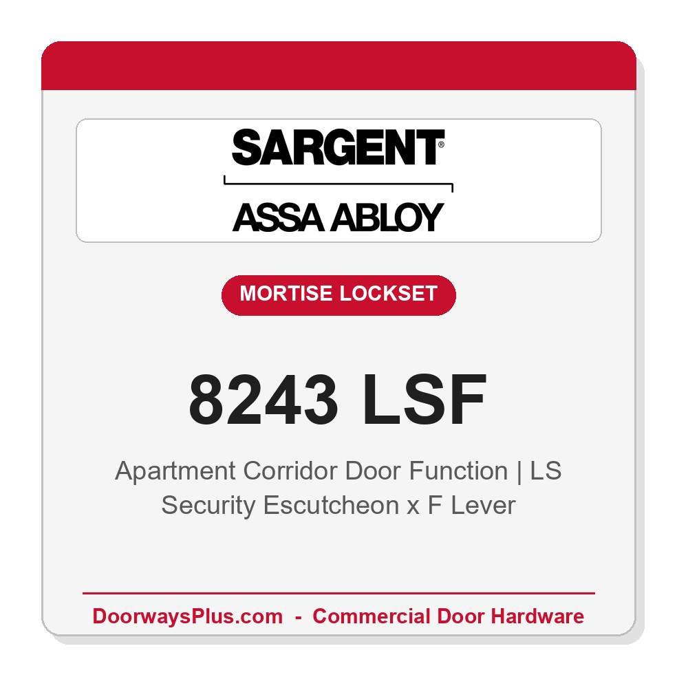 Sargent 8243 LSF Trim Apartment Corridor Door Mortise Lockset | LA Keyway, Grade 1 Commercial