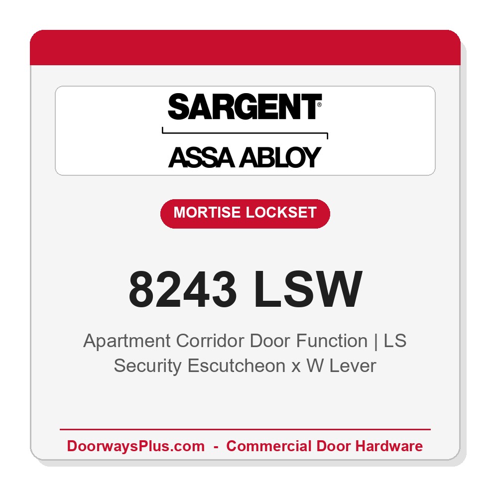 Sargent 8243 LSW Trim Apartment Corridor Door Mortise Lockset | LA Keyway, Grade 1 Commercial