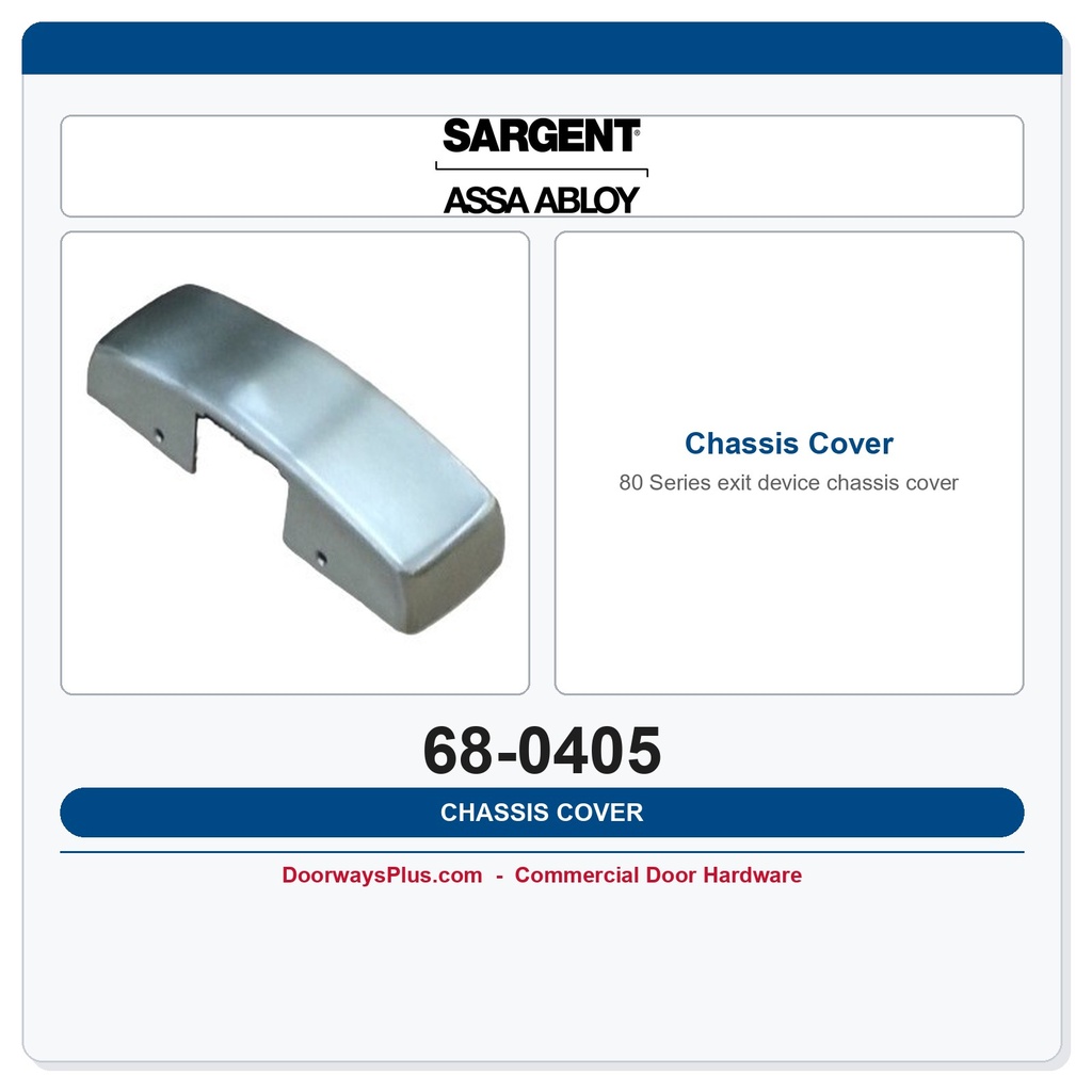 Sargent 68-0405 Chassis Cover | 8700 Series SVR Exit Device
