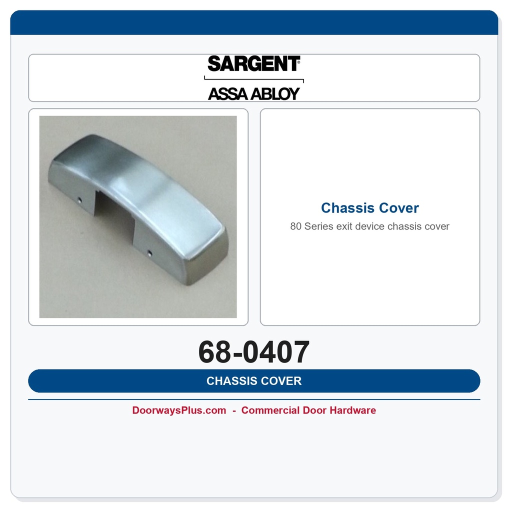 Sargent 68-0407 Chassis Cover | 8600 & 8900 Wide Stile Exit Devices