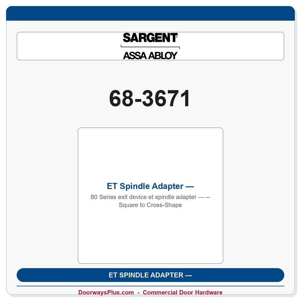 Sargent 68-3671 ET Spindle Adapter — Square to Cross-Shape | 80 Series