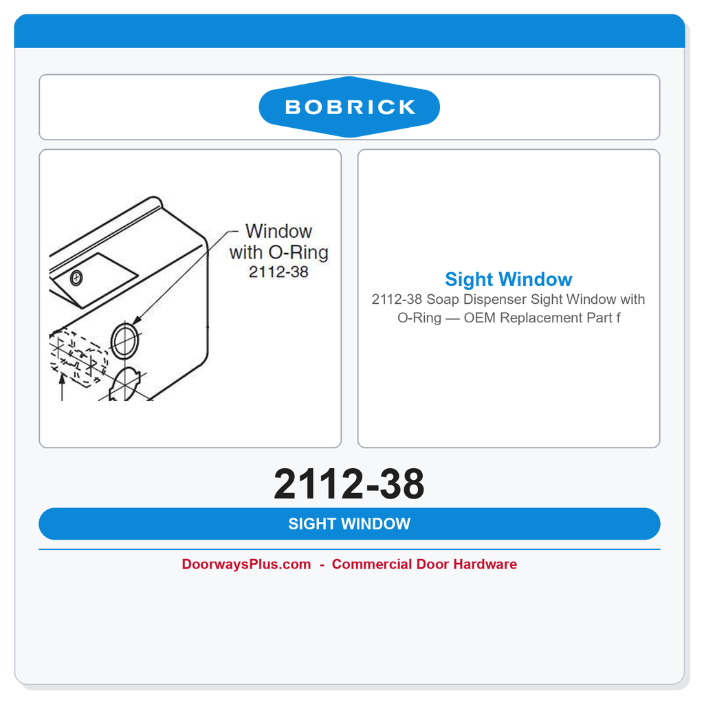 Bobrick 2112-38 Soap Dispenser Sight Window with O-Ring — OEM Replacement Part for B-2111 & B-2112