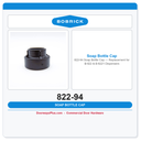 Bobrick 822-94 Soap Bottle Cap — Replacement for B-822 & B-8221 Dispensers
