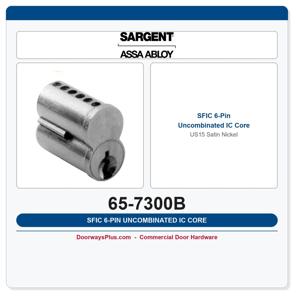 Sargent 65-7300B SFIC 6-Pin Uncombinated IC Core US15 Satin Nickel