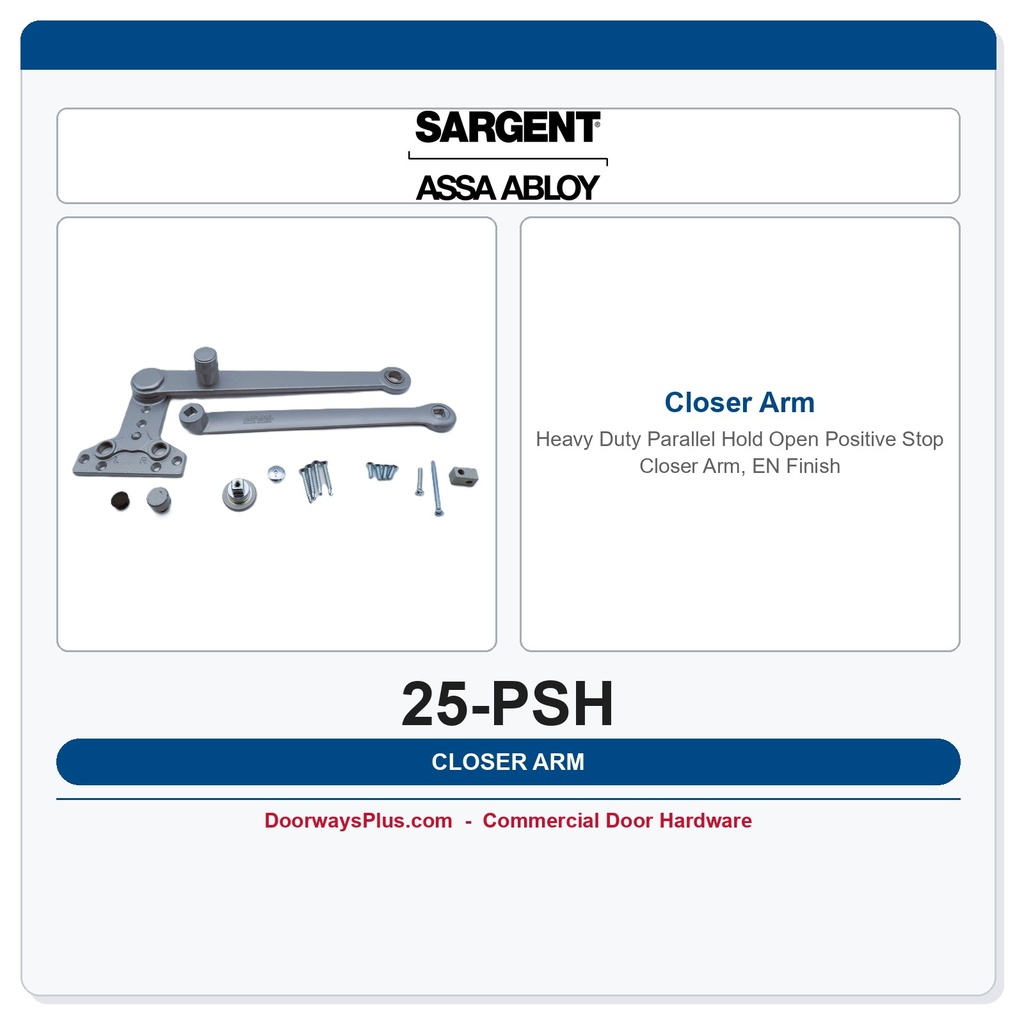 Sargent 25-PSH Heavy Duty Parallel Hold Open Positive Stop Closer Arm, EN Finish