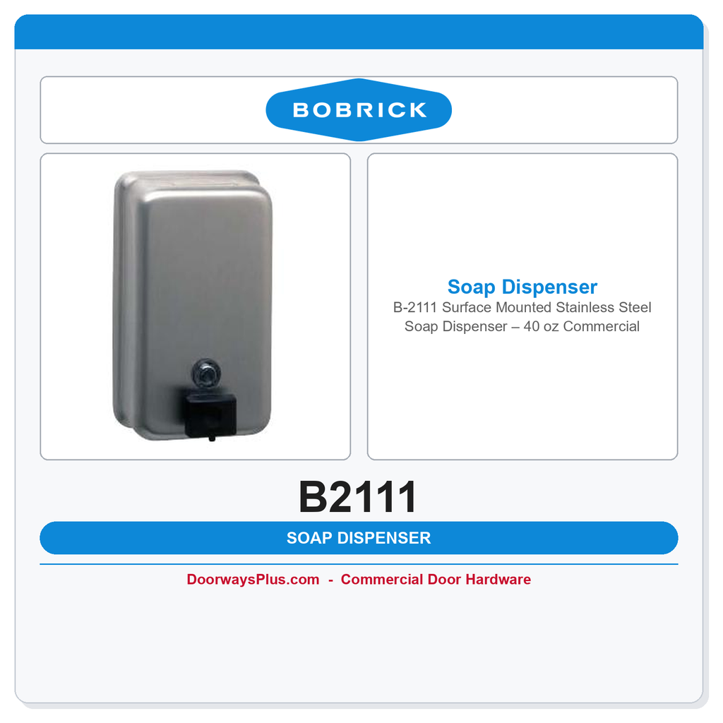Bobrick B-2111 Surface Mounted Stainless Steel Soap Dispenser – 40 oz Commercial