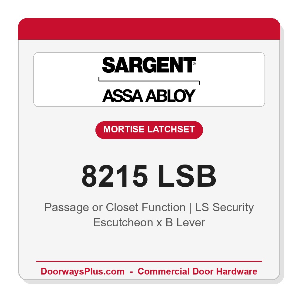 Sargent 8215 LSB Trim Passage or Closet Mortise Latchset | Grade 1 Commercial