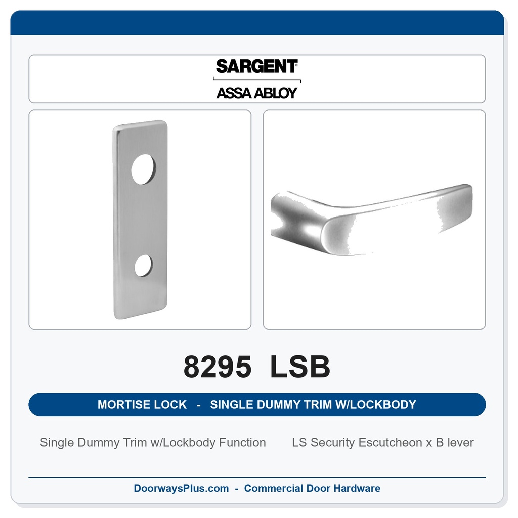 Sargent 8295 LSB Trim Mortise Single Dummy Trim w/Lockbody | Grade 1 Commercial