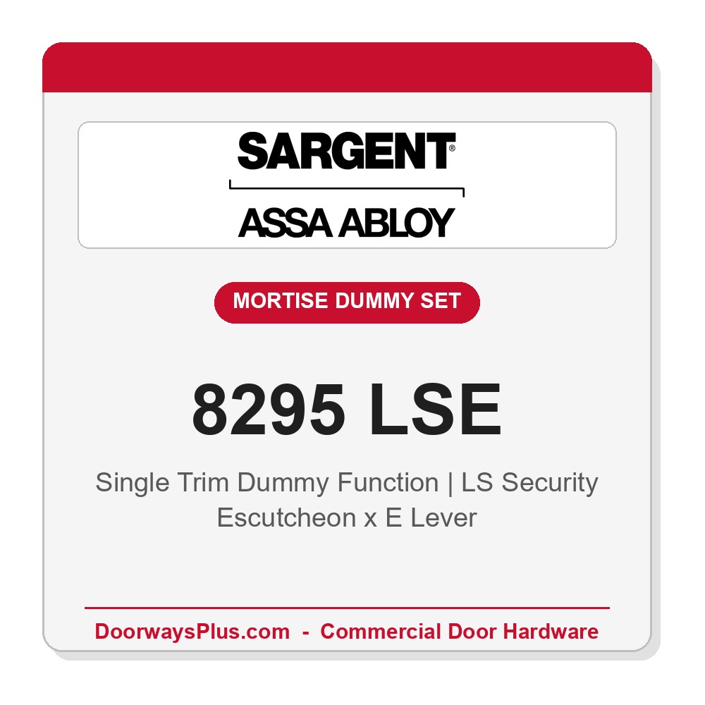 Sargent 8295 LSE Trim Mortise Single Dummy Trim w/Lockbody | Grade 1 Commercial
