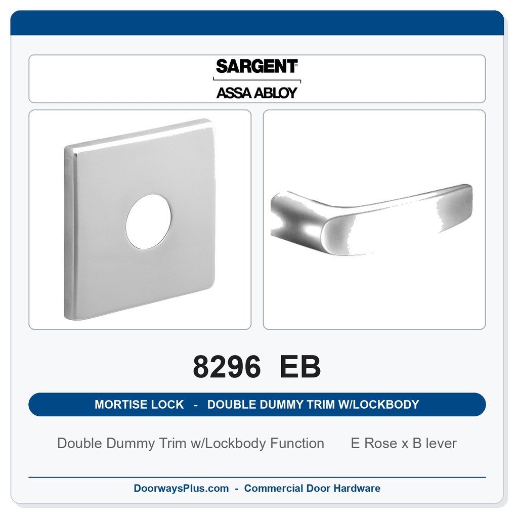 Sargent 8296 EB Trim Mortise Double Dummy Trim w/Lockbody | Grade 1 Commercial