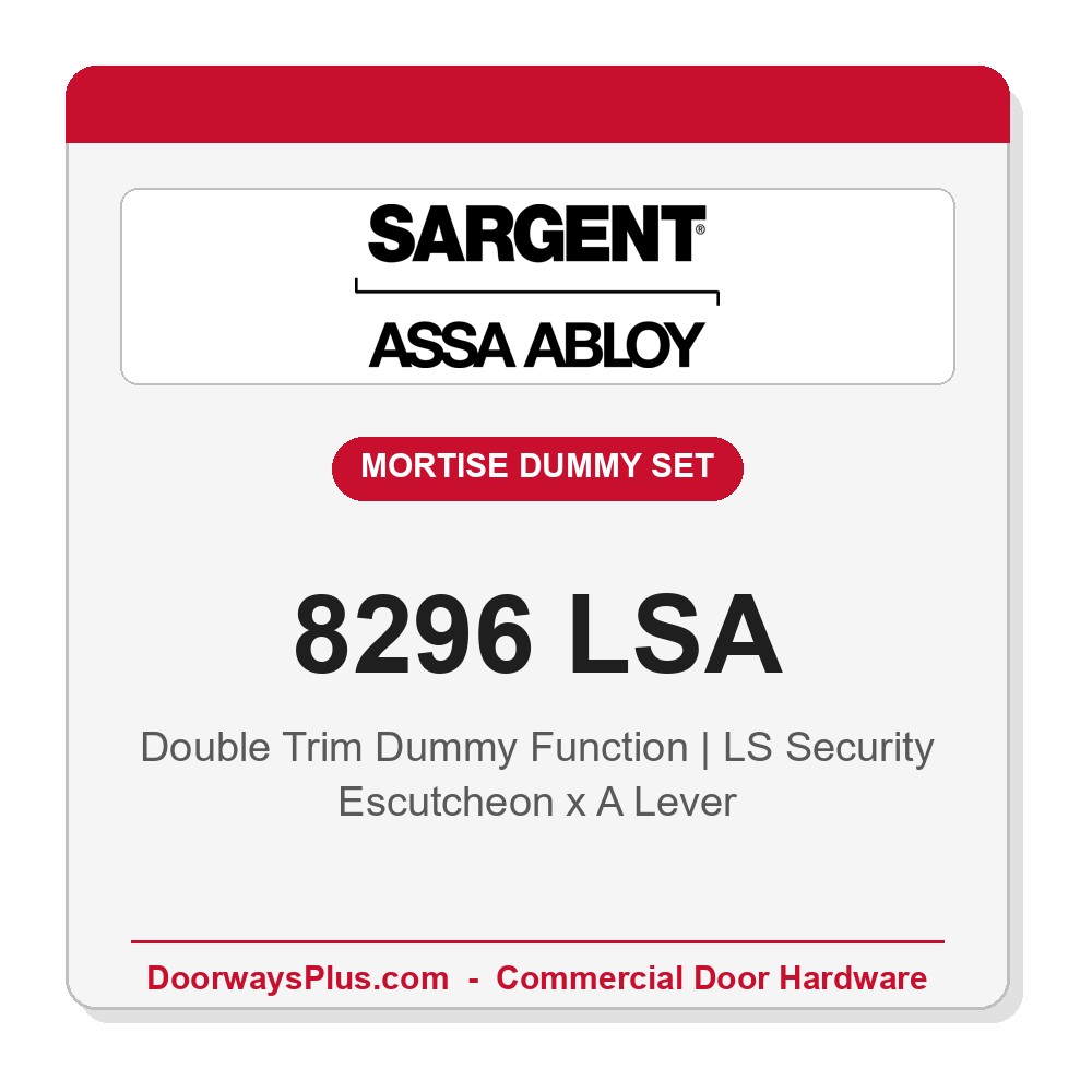 Sargent 8296 LSA Trim Mortise Double Dummy Trim w/Lockbody | Grade 1 Commercial