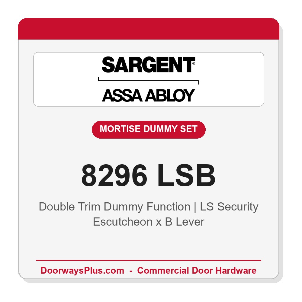 Sargent 8296 LSB Trim Mortise Double Dummy Trim w/Lockbody | Grade 1 Commercial