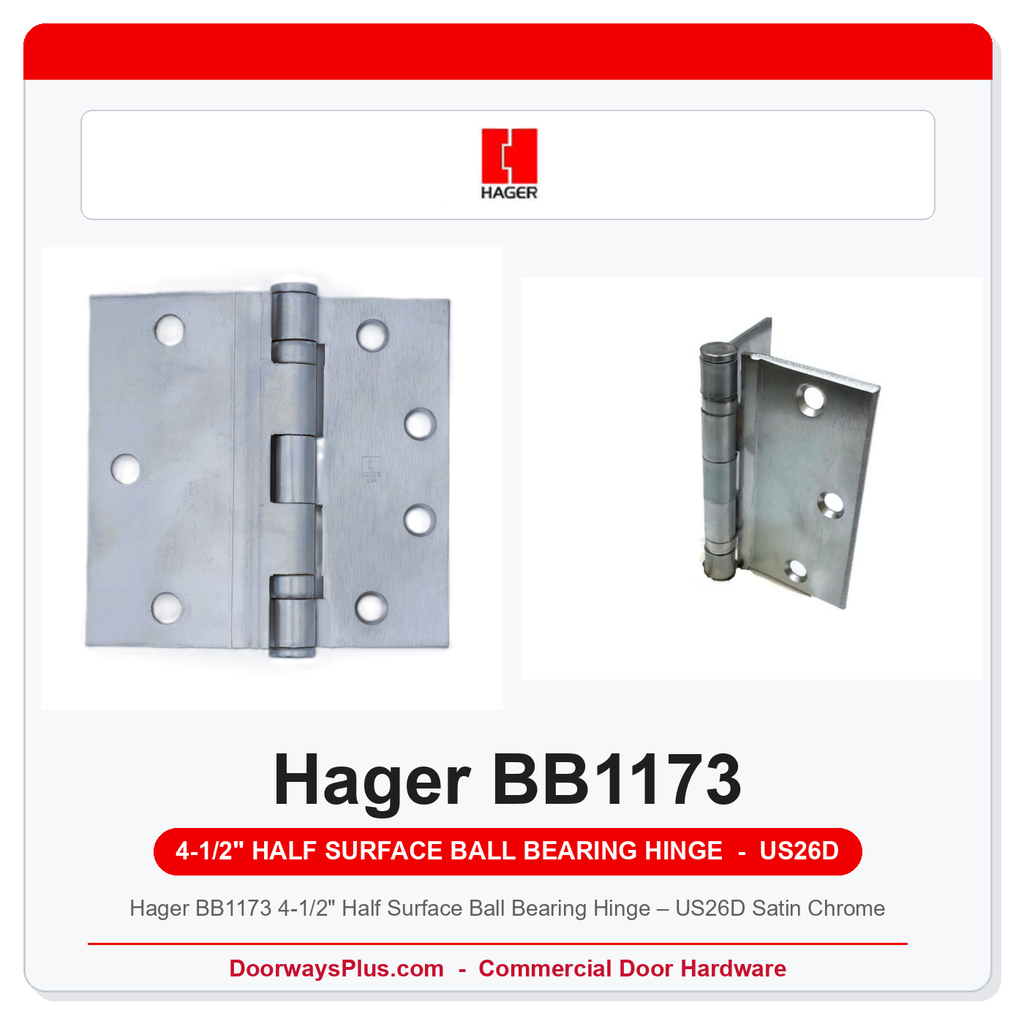 Hager BB1173 4-1/2" Half Surface Ball Bearing Hinge – US26D Satin Chrome
