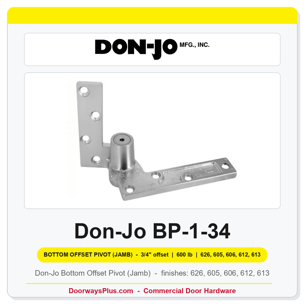 Don-Jo BP-1-34 Bottom Offset Pivot (Jamb) | 3/4" Offset | 600 lb | 5 Finishes