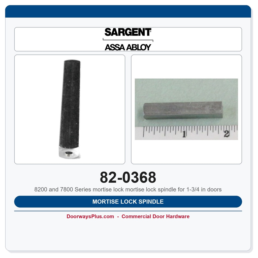 Sargent 82-0368 Mortise Lock Spindle | 7800 & 8200 Series, 1-3/4" Door
