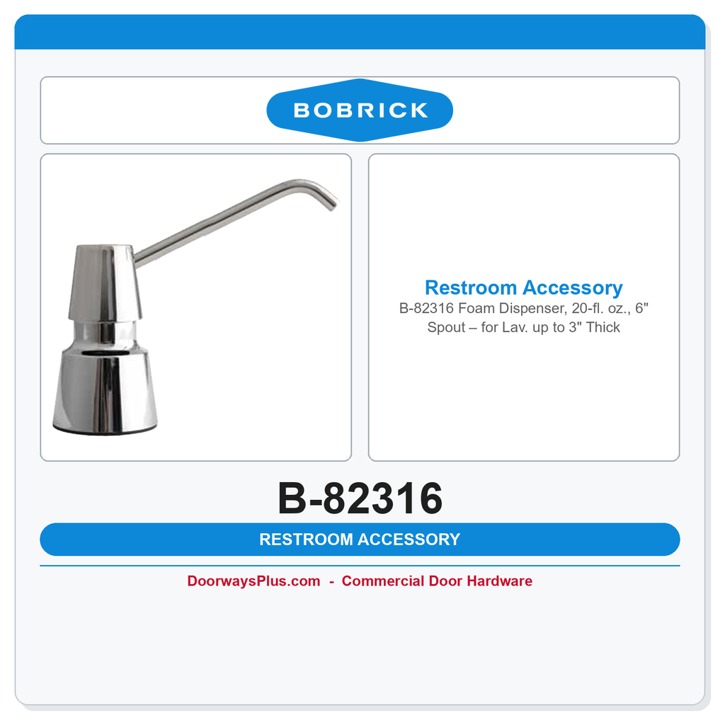 Bobrick B-82316 Foam Dispenser, 20-fl. oz., 6" Spout – for Lav. up to 3" Thick