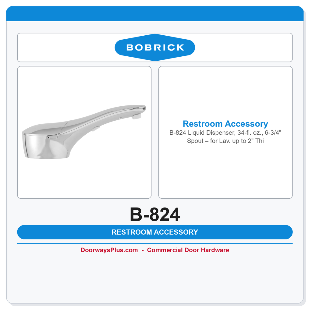 Bobrick B-824 Liquid Dispenser, 34-fl. oz., 6-3/4" Spout – for Lav. up to 2" Thick