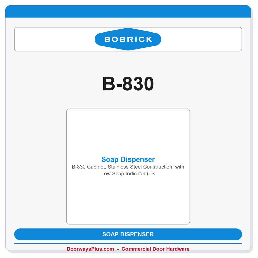 Bobrick B-830 Cabinet, Stainless Steel Construction, with Low Soap Indicator (LSI) Light