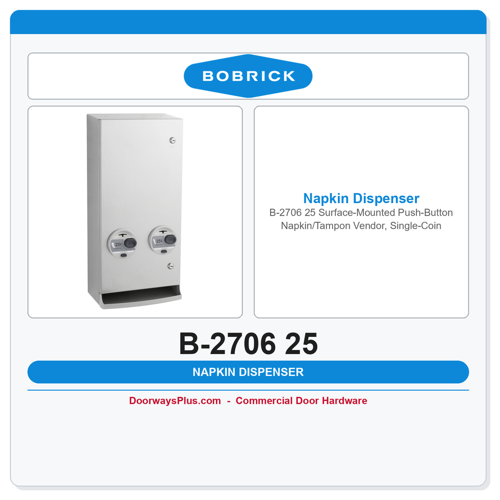 Bobrick B-2706 25 Surface-Mounted Push-Button Napkin/Tampon Vendor, Single-Coin 25¢Operation