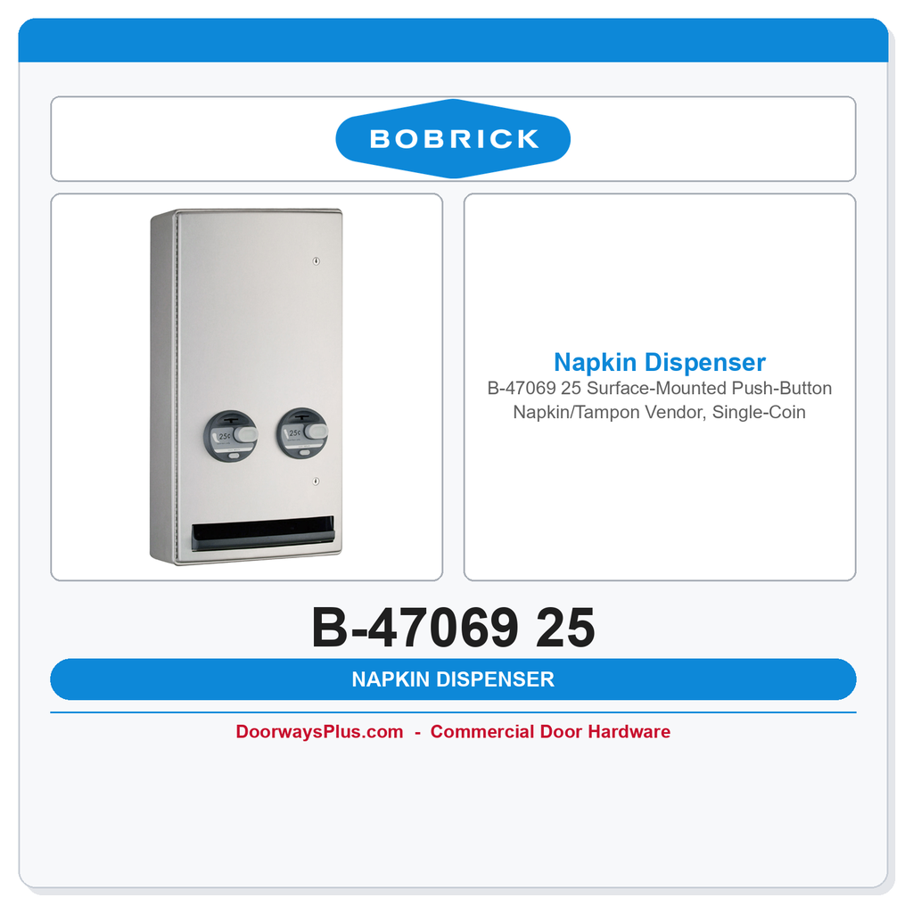 Bobrick B-47069 25 Surface-Mounted Push-Button Napkin/Tampon Vendor, Single-Coin 25¢Operation