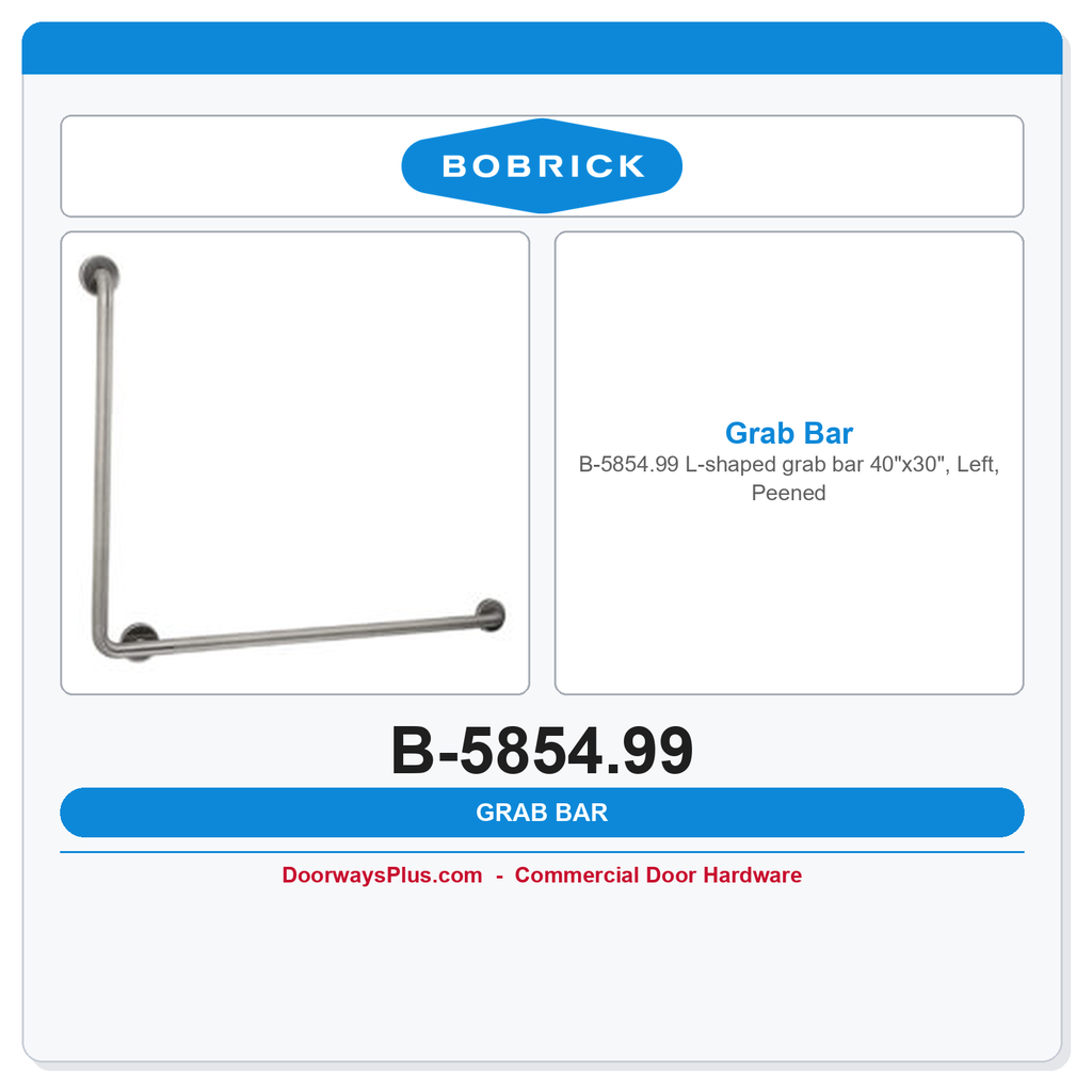 Bobrick B-5854.99 L-shaped grab bar 40"x30", Left, Peened